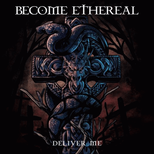 Become Ethereal : Deliver Me